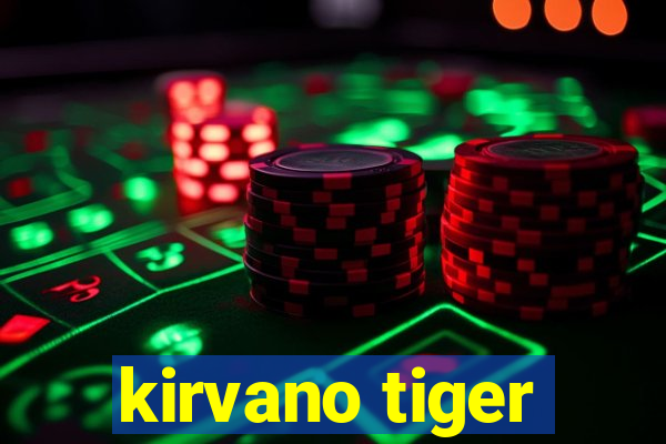 kirvano tiger